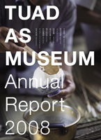 TUAD AS MUSEUM: Annual Report 2008